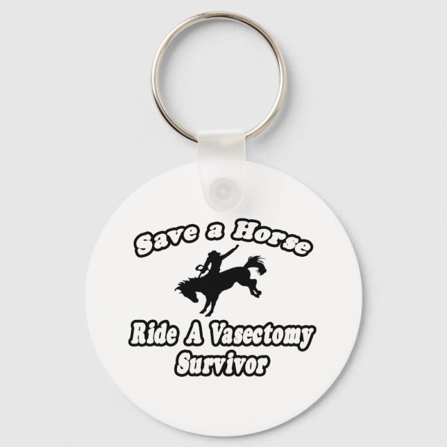 Save Horse, Ride Vasectomy Survivor Key Ring (Front)