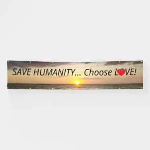 SAVE HUMANITY Choose LOVE Beautiful Quote Sunset Banner