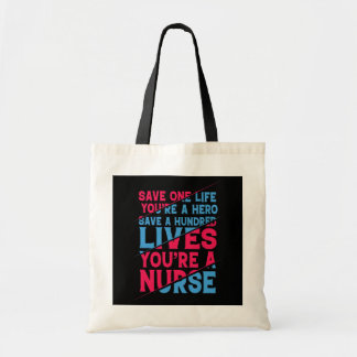 Save Hundred Lives You'are A Nurse Proud Nurse Tote Bag