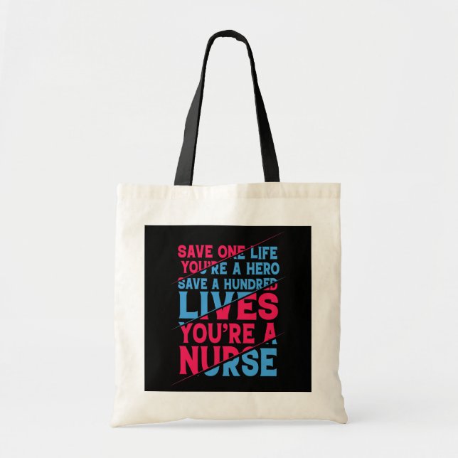 Save Hundred Lives You'are A Nurse Proud Nurse  Tote Bag (Front)