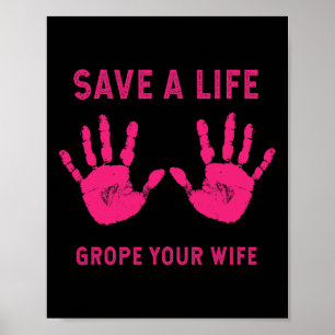 Save Life Grope Your Wife Cool Breast Cancer Aware Poster