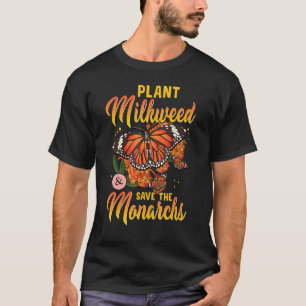 Save Monarch Butterfly For Women Milkweed Butterfl T-Shirt
