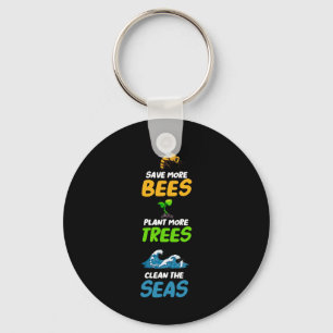Save More Bees Plant More Trees Clean The Seas Ear Key Ring