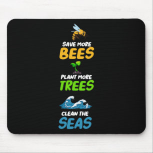Save More Bees Plant More Trees Clean The Seas Ear Mouse Pad