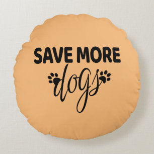 Save More Dogs Round Cushion