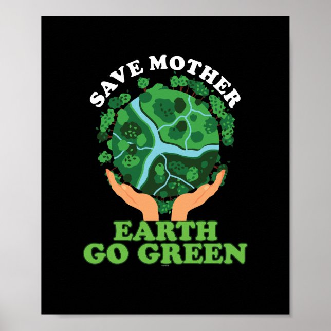 Save Mother Earth Go Green Nature Poster (Front)