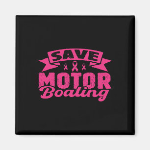 Save Motor Boating Funny Breast Cancer Pink Ribbon Magnet