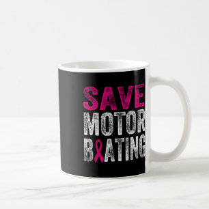 Save Motorboating Funny Breast Cancer Awareness Su Coffee Mug