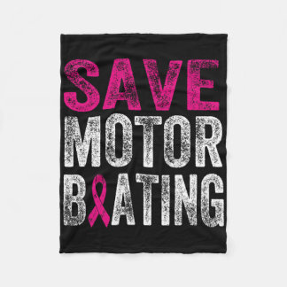Save Motorboating Funny Breast Cancer Awareness Su Fleece Blanket