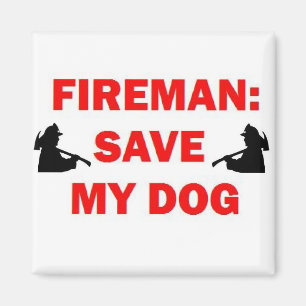 Save My Dog Fireman Magnet