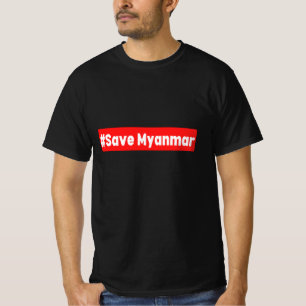 #Save Myanmar, Stand With Myanmar, Myanmar T-Shirt