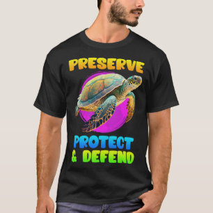 Save Nature protected species Environment Turtle T-Shirt