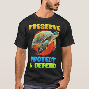 Save Nature protected species Environment Turtle T-Shirt