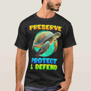 Save Nature protected species Environment Turtle T-Shirt