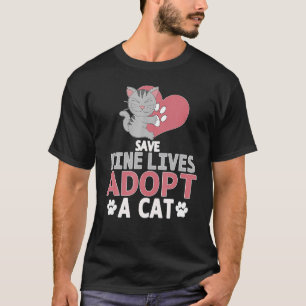 Save Nine Lives Adopt A Cat Cute And T-Shirt