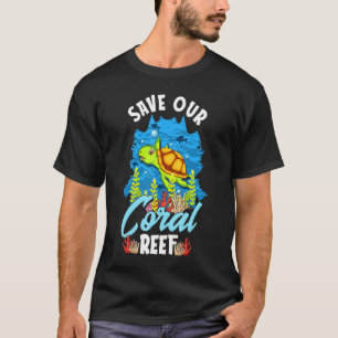 Save Our Coral Reef Funny Marine Biology Sea Turtl T-Shirt