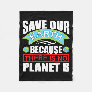 Save Our Earth There Is No Planet B Earth Day T Sh Fleece Blanket