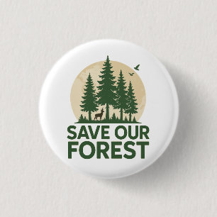 Save Our Forest – Eco-Friendly Nature Conservation 3 Cm Round Badge