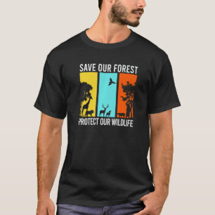 Save Our Forest Protect Our Wildlife Hike Outdoor T-Shirt