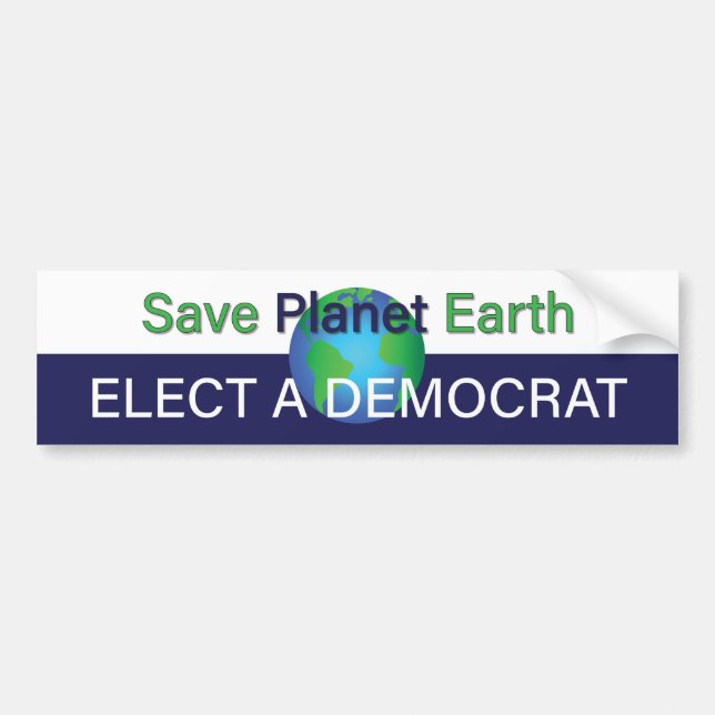 Save Our Green Planet Earth; Elect a Democrat Bumper Sticker (Front)