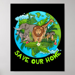 Save Our Home Animals Earth Day Planet Anniversary Poster