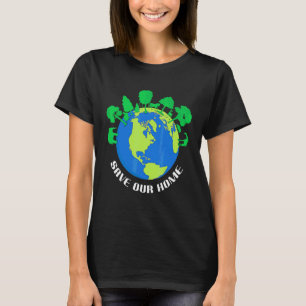 Save Our Home Animals Tree Protect Save World Hour T-Shirt