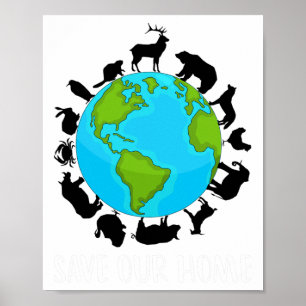 Save Our Home Animals Wildlife Conservation Earth Poster