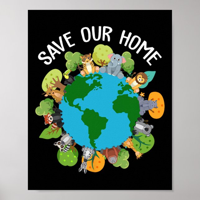 Save Our Home Animals Wildlife Conservation Earth  Poster (Front)