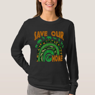 Save Our Home Animals Wildlife Conservation Earth  T-Shirt
