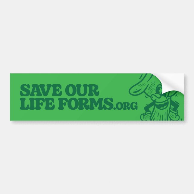Save Our Life Forms Bumper Sticker (Front)