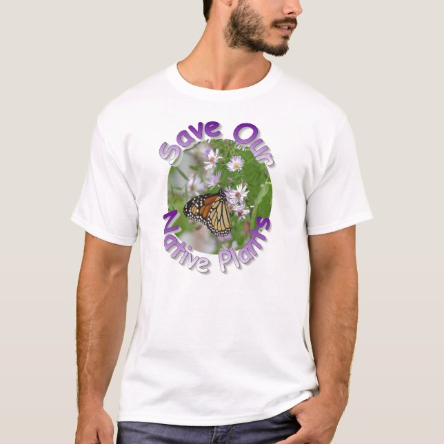 Save Our Native Plants Monarch T-Shirt (Front)