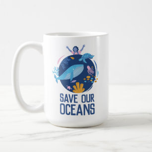 Save our Oceans Earth Day  Coffee Mug