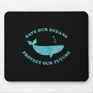 Save Our Oceans - Earth Day Gift Mouse Pad