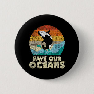 Save Our Oceans Orca Whale - Earth Day & Clima 6 Cm Round Badge