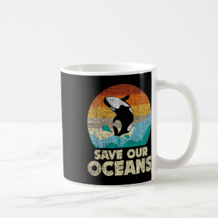 Save Our Oceans Orca Whale - Earth Day And Climate Coffee Mug