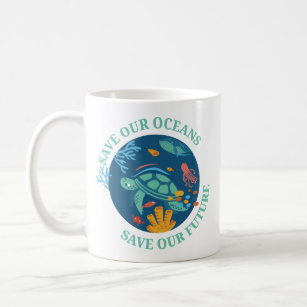 Save our oceans & our future Earth Day sea turtle  Coffee Mug