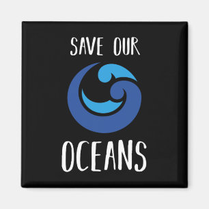 Save Our Oceans Sea Earth Day Ocean Lover Gift Ide Magnet