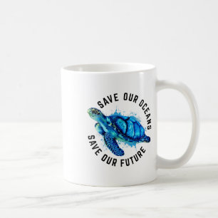 Save Our Oceans Sea Turtle Pro Environment Nature Coffee Mug