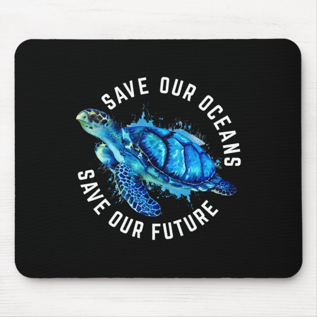 Save Our Oceans Turtle Earth Day Pro Environment C Mouse Pad (Front)