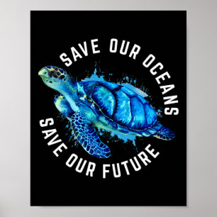 Save Our Oceans Turtle Earth Day Pro Environment C Poster
