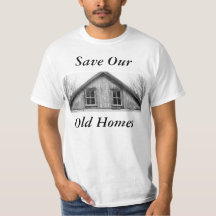 Save Our Old Homes t shirt