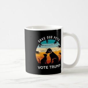 Save Our Pet Vote Trump Funny Cat Lover Dog Lover Coffee Mug