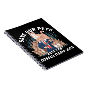 Save Our Pets 2024 President Trump Political Notebook
