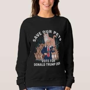 Save Our Pets 2024 President Trump Political Sweatshirt