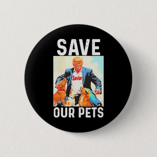 Save Our Pets Trump Funny  6 Cm Round Badge