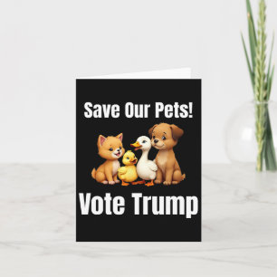Save Our Pets Vote Trump Funny Political  Card