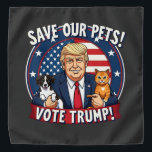 Save our Pets Vote Trump Pets For Trump Bandana<br><div class="desc">rump 2024,  pet protection,  vote Trump,  animal safety,  election 2024,  pro-Trump,  Trump with pets,  dog and cat graphic,  pet lovers election,  political pets,  Trump supporter,  pet safety,  election campaign</div>