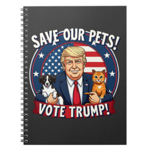 Save our Pets Vote Trump Pets For Trump Notebook