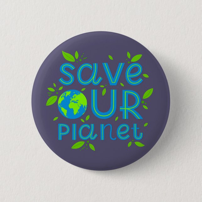 Save Our Planet 6 Cm Round Badge (Front)