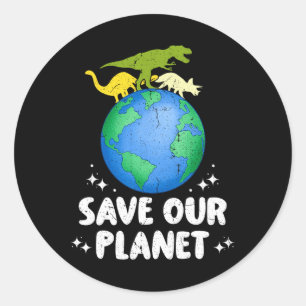 Save Our Planet Dinosaur Kids Cute Earth Day Girls Classic Round Sticker